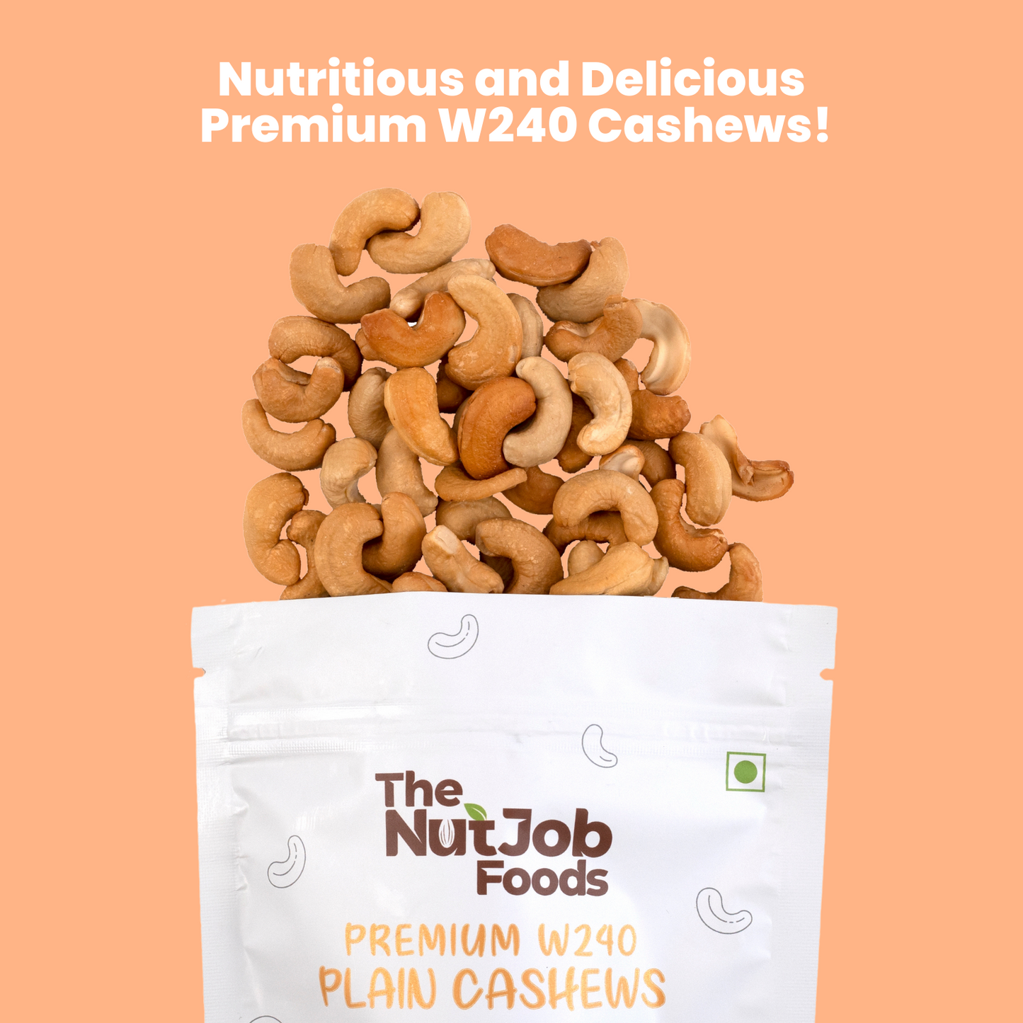 The NutJob Premium W240 Whole Cashews - 250g Pouch